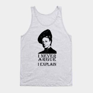 I Never Argue - I Explain Tank Top